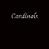 Cardinals